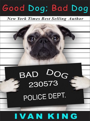 cover image of Good Dog; Bad Dog